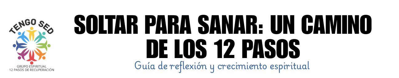 Soltar para sanar: un camino de los 12 Pasos